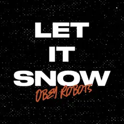 Let It Snow - Single by Obey Robots & Ned's Atomic Dustbin album reviews, ratings, credits