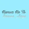 Humsa Ho To Samne Aaye - Single album lyrics, reviews, download