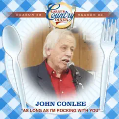 As Long As I'm Rocking With You (Larry's Country Diner Season 22) - Single by John Conlee album reviews, ratings, credits
