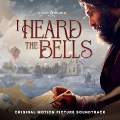 I Heard the Bells (Original Motion Picture Soundtrack) by Sight & Sound Films album reviews, ratings, credits