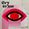 Cry To Me (ESSEL Remix) - Single album lyrics, reviews, download