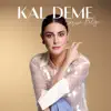 Kal Deme - Single album lyrics, reviews, download