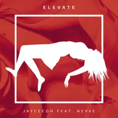 Elevate (feat. Nevve) - Single by Jayceeoh album reviews, ratings, credits