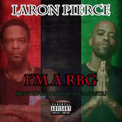 I'm a RBG (Revolutionary But Gangsta) - Single by Laron Pierce album reviews, ratings, credits