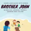 Learn Languages with Songs: Brother John in English, Spanish, French, German and Italian - EP album lyrics, reviews, download