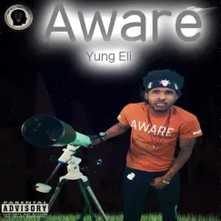 Aware - Single by Yung Eli album reviews, ratings, credits