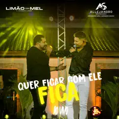 Quer Ficar Com Ele Fica (Ao Vivo) [feat. Limão Com Mel] - Single by Allejandro Swingado & Edson Lima album reviews, ratings, credits