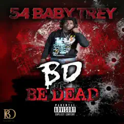 BD or Be Dead - Single by 54 Baby Trey album reviews, ratings, credits