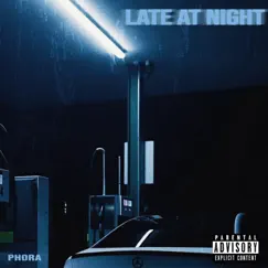 Late At Night - Single by Phora album reviews, ratings, credits