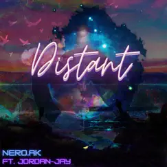 Distant (feat. Jordan~Jay) - Single by Nero.AK album reviews, ratings, credits