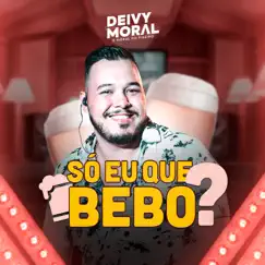 Só Eu Que Bebo ? Song Lyrics