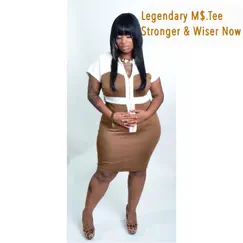 Stronger & Wiser Now - Single by Legendary M$.Tee album reviews, ratings, credits