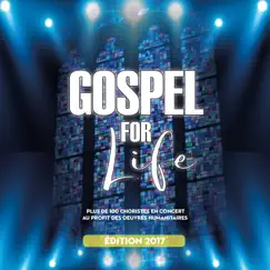 Gospel for Life 2017 (Live) by Gospel For Life Choir album reviews, ratings, credits