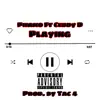 Playing (feat. Singing Ceddy D) - Single album lyrics, reviews, download