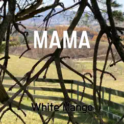 Mama - Single by White Mango album reviews, ratings, credits
