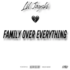 Family over Everything by Lil Jayski album reviews, ratings, credits