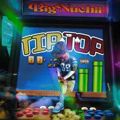 Tip Top - Single by Big Nuchii album reviews, ratings, credits