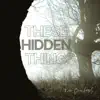These Hidden Things - Single album lyrics, reviews, download