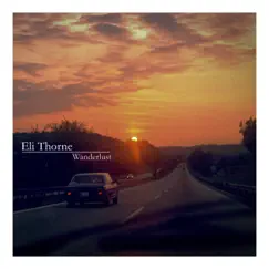 Wanderlust - Single by Eli Thorne album reviews, ratings, credits