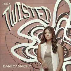 Twisted - Single by Dani Camacho album reviews, ratings, credits