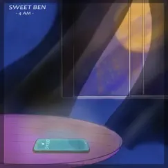 4 AM - Single by Sweet Ben album reviews, ratings, credits
