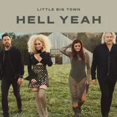 Hell Yeah - Single by Little Big Town album reviews, ratings, credits