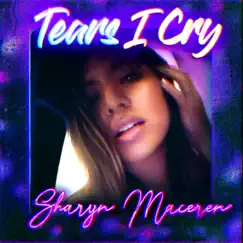 Tears I Cry - EP by Sharyn Maceren album reviews, ratings, credits