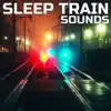 Sleep Train Sounds (feat. Nature Sounds Explorer, OurPlanet Soundscapes, Paramount Nature Soundscapes, Paramount White Noise Soundscapes & White Noise Plus) album lyrics, reviews, download