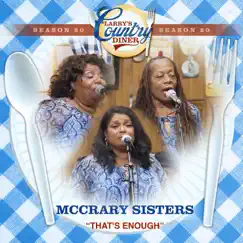 That's Enough (Larry's Country Diner Season 20) - Single by The McCrary Sisters album reviews, ratings, credits