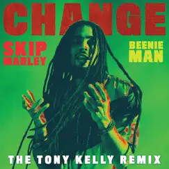 Change (The Tony Kelly Remix) - Single by Skip Marley & Beenie Man album reviews, ratings, credits