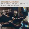 Train to Imagination (feat. Vittor Santos e Orquestra) - Single album lyrics, reviews, download