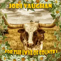 For the Love of Country by Jodi Vaughan album reviews, ratings, credits