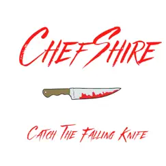 Catch the Falling Knife - Single by ChefShire album reviews, ratings, credits