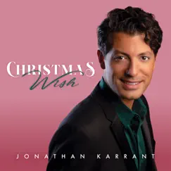 Christmas Wish by Jonathan Karrant album reviews, ratings, credits