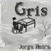 Gris - Single album lyrics, reviews, download