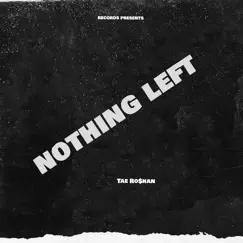 Nothing Left - Single by Tae Ro$han album reviews, ratings, credits