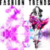 Fashion Trends album lyrics, reviews, download