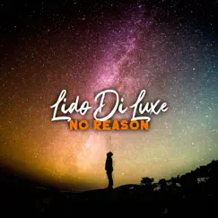 No Reason - Single by Lido Di Luxe album reviews, ratings, credits