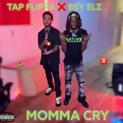 Momma Cry (feat. T.A.P Flippa) Song Lyrics