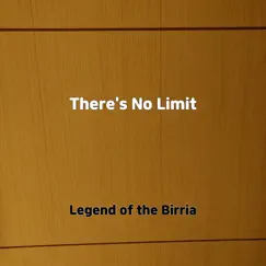 There's No Limit - Single by Legend of the Birria album reviews, ratings, credits