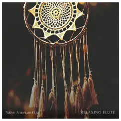 Relaxing Flute - EP by Native American Flute album reviews, ratings, credits