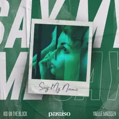 Say My Name - Single by Kid On The Block & Yaelle Maessen album reviews, ratings, credits