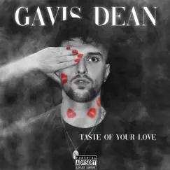 Taste of Your Love - Single by Gavis Dean album reviews, ratings, credits