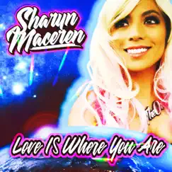 Love Is Where You Are - Single by Sharyn Maceren album reviews, ratings, credits