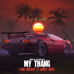 My Thang (feat. Monte Biggz) - Single by Fame Holiday album reviews, ratings, credits