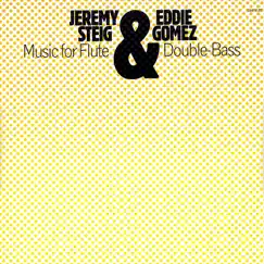 Music for Flute & Double Bass by Jeremy Steig & Eddie Gomez album reviews, ratings, credits