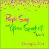 Purple Soup and Green Spaghetti (Live!) - Single album lyrics, reviews, download