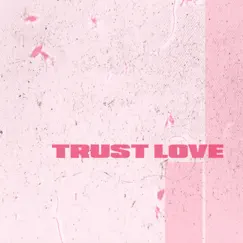 Trust Love Song Lyrics