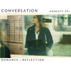 Honesty EPs - Romance Reflection - EP by Conversation album reviews, ratings, credits