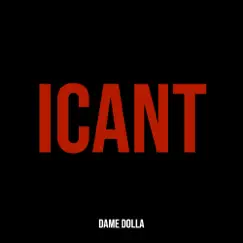 ICant - Single by Dame Dolla album reviews, ratings, credits
